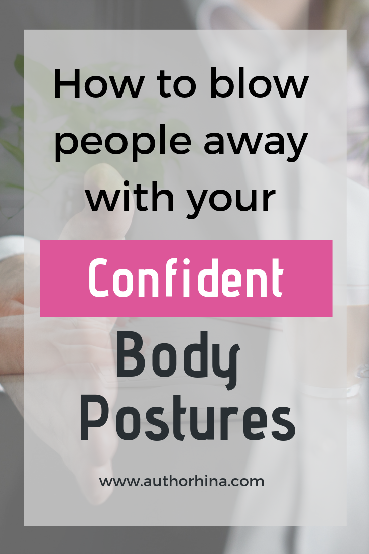 How to blow people away with your Confident Body Postures