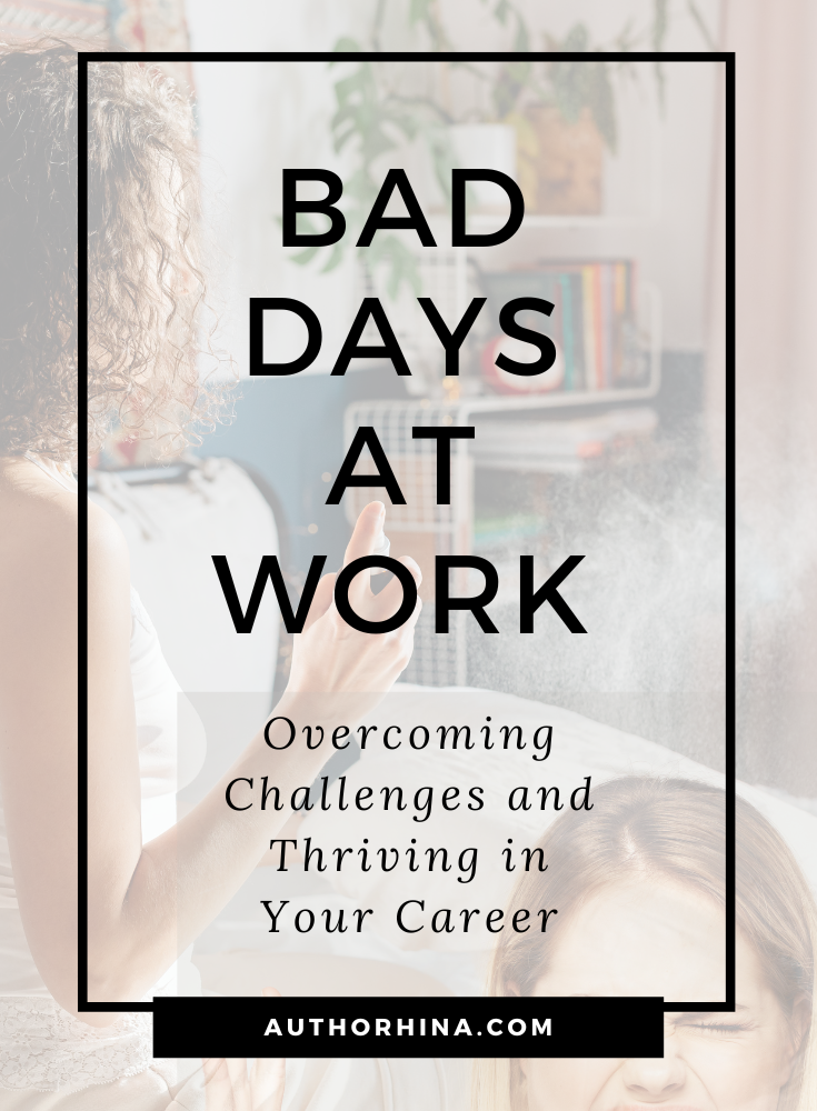 Bad Days at Work: Overcoming Challenges and Thriving in Your Career 