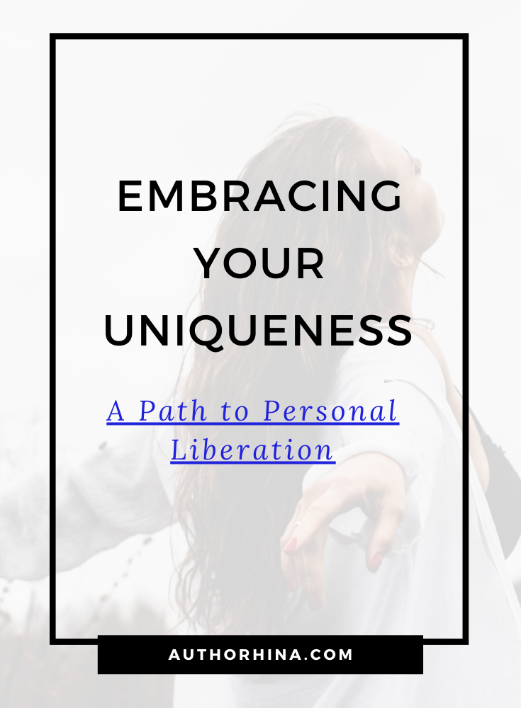 Embracing Your Uniqueness - A Path to Personal Liberation